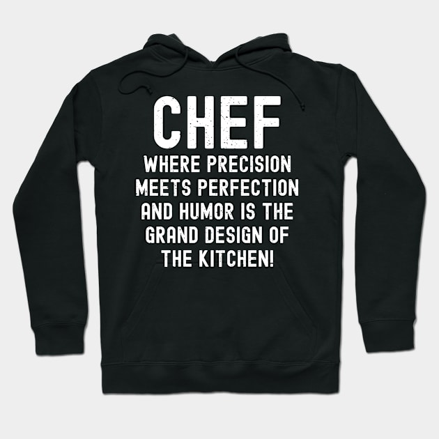 Chef Where Precision Meets Perfection Hoodie by trendynoize